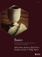 Basics Leader Kit: Understanding the Foundations of a Healthy Church