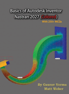 Basics of Autodesk Inventor Nastran 2027: (Colored)