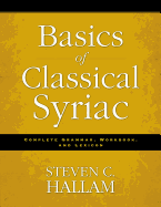 Basics of Classical Syriac: Complete Grammar, Workbook, and Lexicon