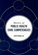 Basics of Public Health Core Competencies: .