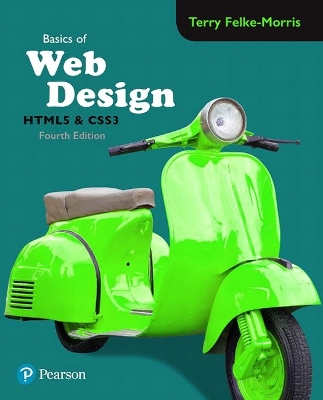 Basics of Web Design: HTML5 & CSS3 - Felke-Morris, Terry