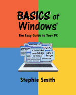 BASICS of Windows: The Easy Guide to Your PC