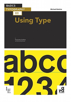 Basics Typography 02: Using Type - Harkins, Michael