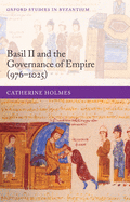 Basil II and the Governance of Empire (976-1025)