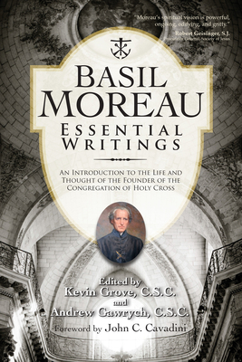 Basil Moreau: Essential Writings - Moreau, Basil, and Grove, Kevin (Editor), and Gawrych, Andrew (Editor)