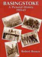 Basingstoke: A Pictorial History, 1935-1965