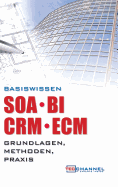 Basiswissen Soa - Bi - Crm - Ecm
