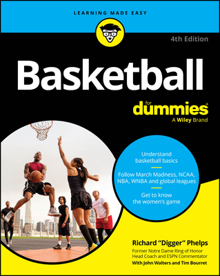 Basketball for Dummies - Phelps, Richard, and Bourret, Tim, and Walters, John