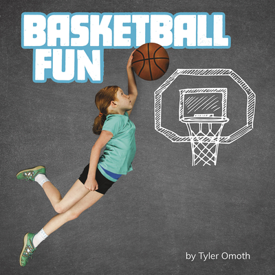 Basketball Fun - Omoth, Tyler