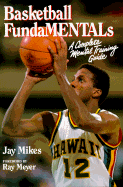 Basketball Fundamentals: A Complete Mental Training Guide