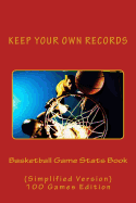 Basketball Game Stats Book: Keep Your Own Records (Simplified Version)