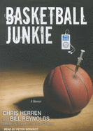 Basketball Junkie: A Memoir