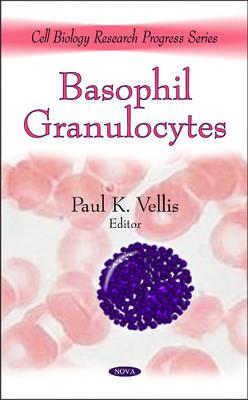 Basophil Granulocytes - Vellis, Paul K (Editor)