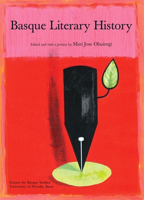 Basque Literary History - Olaziregi, Mari Jose (Editor), and Gabantxo, Amaia (Translated by)