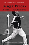 Basque Pelota: A Ritual, an Aesthetic
