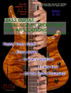 Bass Guitar: Total Scales Techniques and Applications