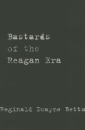 Bastards of the Reagan Era