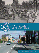 Bastogne: Ardennes 1944