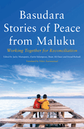 Basudara Stories of Peace from Maluku: Working Together for Reconciliation