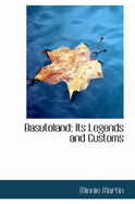 Basutoland: Its Legends and Customs