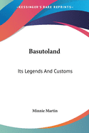 Basutoland: Its Legends And Customs