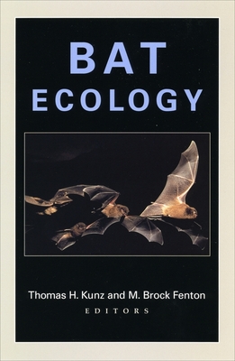 Bat Ecology - Kunz, Thomas H, Dr. (Editor), and Fenton, M Brock (Editor)