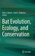 Bat Evolution, Ecology, and Conservation