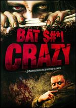 Bat Shit Crazy - Ari Kirschenbaum