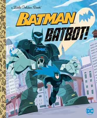 Batbot! (DC Batman) - Croatto, David