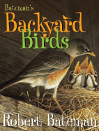 Bateman's Backyard Birds - Bateman, Robert