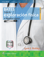 Bates. Gu?a de Exploraci?n F?sica E Historia Cl?nica