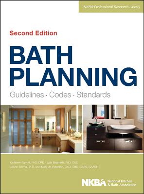 Bath Planning: Guidelines, Codes, Standards - Parrott, Kathleen R