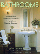 Bathrooms: Inspiring Ideas and Practical Solutions for Creating a Beautiful Bathroom