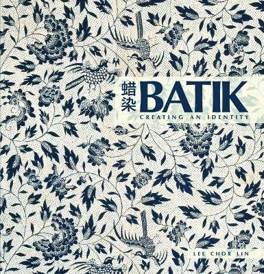 Batik Creating an Identity - Lin, Lee Chor