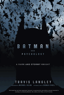 Batman and Psychology: A Dark and Stormy Knight