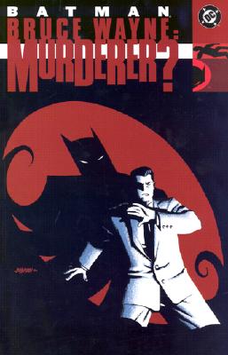 Batman: Bruce Wayne Murderer? - Rucka, Greg, and Brubaker, Ed, and Bruebaker, Ed