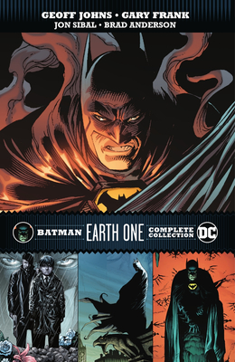Batman: Earth One Complete Collection - Johns, Geoff