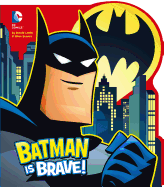 Batman is Brave