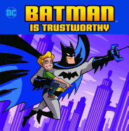 Batman is Trustworthy