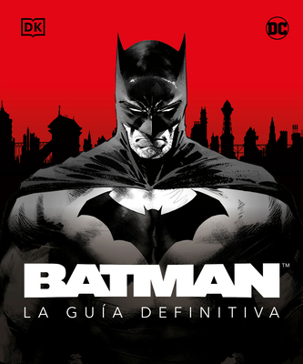Batman. La Gu?a Definitiva (the Ultimate Guide) - Manning, Matthew K