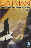 Batman: Road to No Man's Land Vol. 1