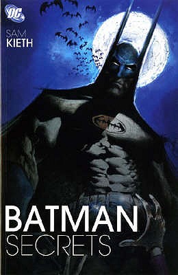 Batman: Secrets - Kieth, Sam, and Sinclair, Alex