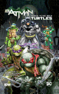 Batman/Teenage Mutant Ninja Turtles Vol. 1