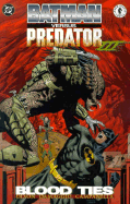 Batman Versus Predator III: Blood Ties