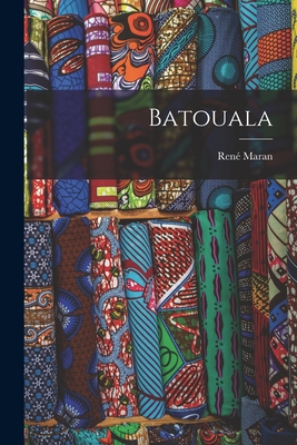 Batouala - Maran, Ren�