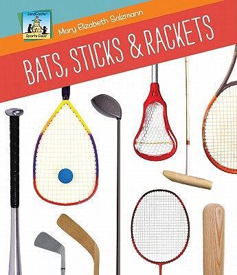 Bats, Sticks & Rackets - Salzmann, Mary Elizabeth