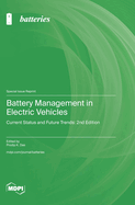 Battery Management in Electric Vehicles: Current Status and Future Trends: 2nd Edition