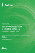 Battery Management in Electric Vehicles: Current Status and Future Trends