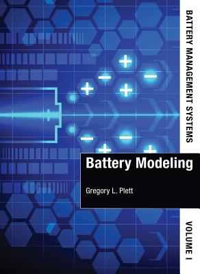 Battery Management Systems, Volume I: Battery Modeling - Plett, Gregory