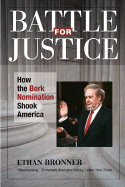 Battle for Justice: How the Bork Nomination Shook America